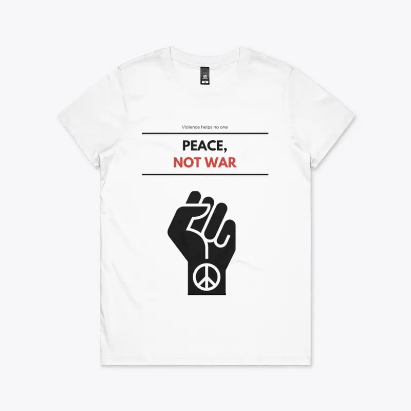 PEACE NOT WAR