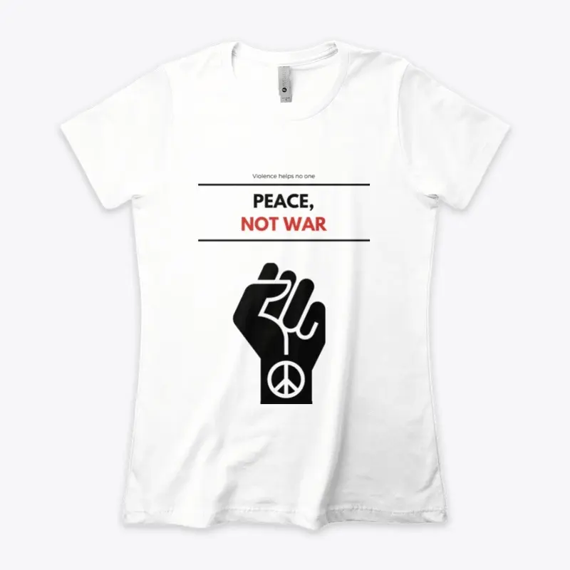 PEACE NOT WAR