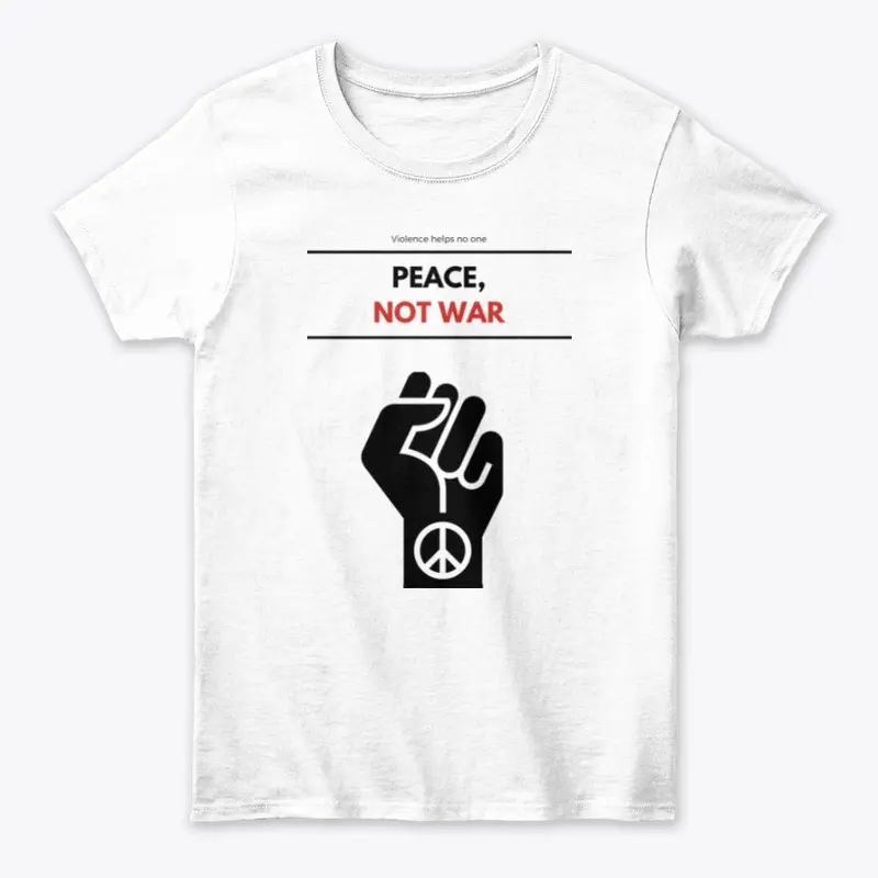 PEACE NOT WAR