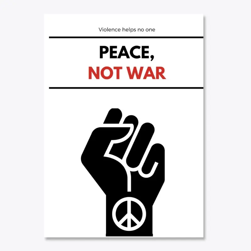 PEACE NOT WAR